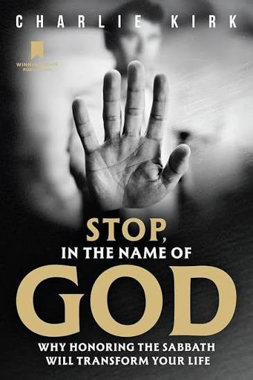 Stop In The Name Of God Why Honoring The Sabbath Will Transform Your Life