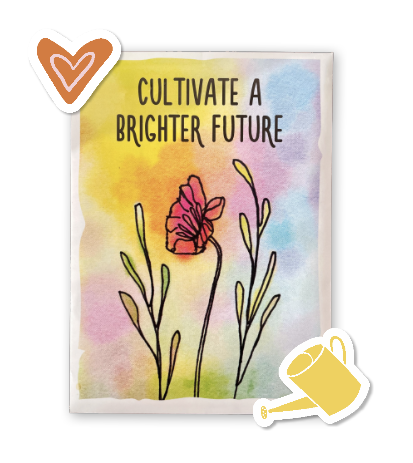 "Let Your Spirit Bloom" Garden Greetings Kit w. "Cultivate a Brighter Future" Seed Pack, Infosheets + Greeting Card (Celebrate Pollinators)